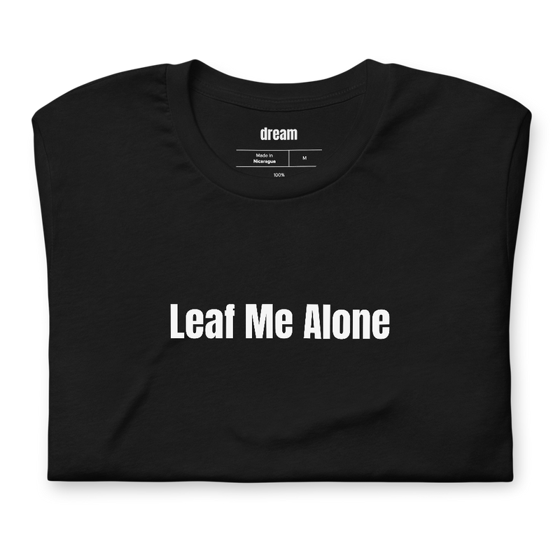 Leaf Me Alone