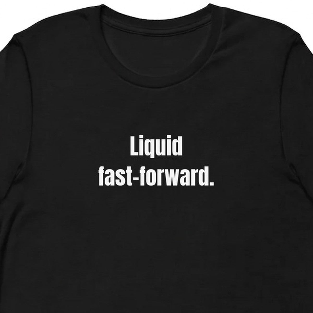 Liquid fast-forward. - Perpetually Caffeinated t-shirt