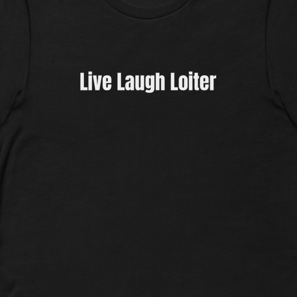 Live Laugh Loiter - Gas Station Aesthetic t-shirt