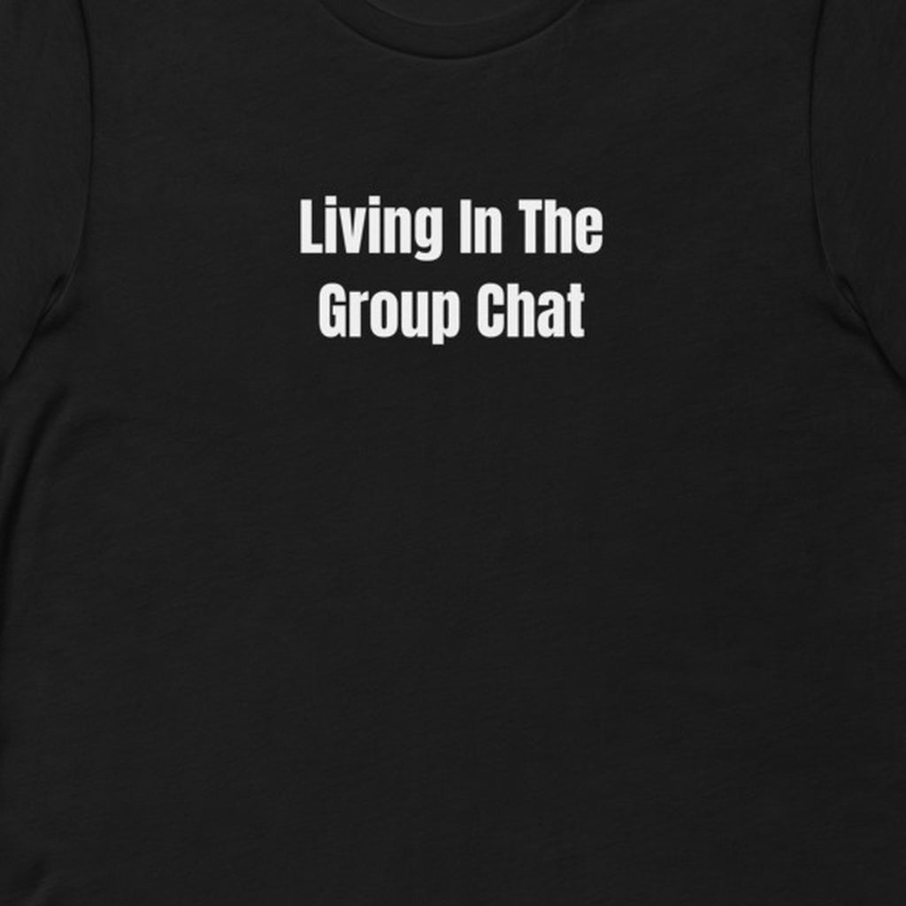 Living In The Group Chat - Chaos Gremlins t-shirt