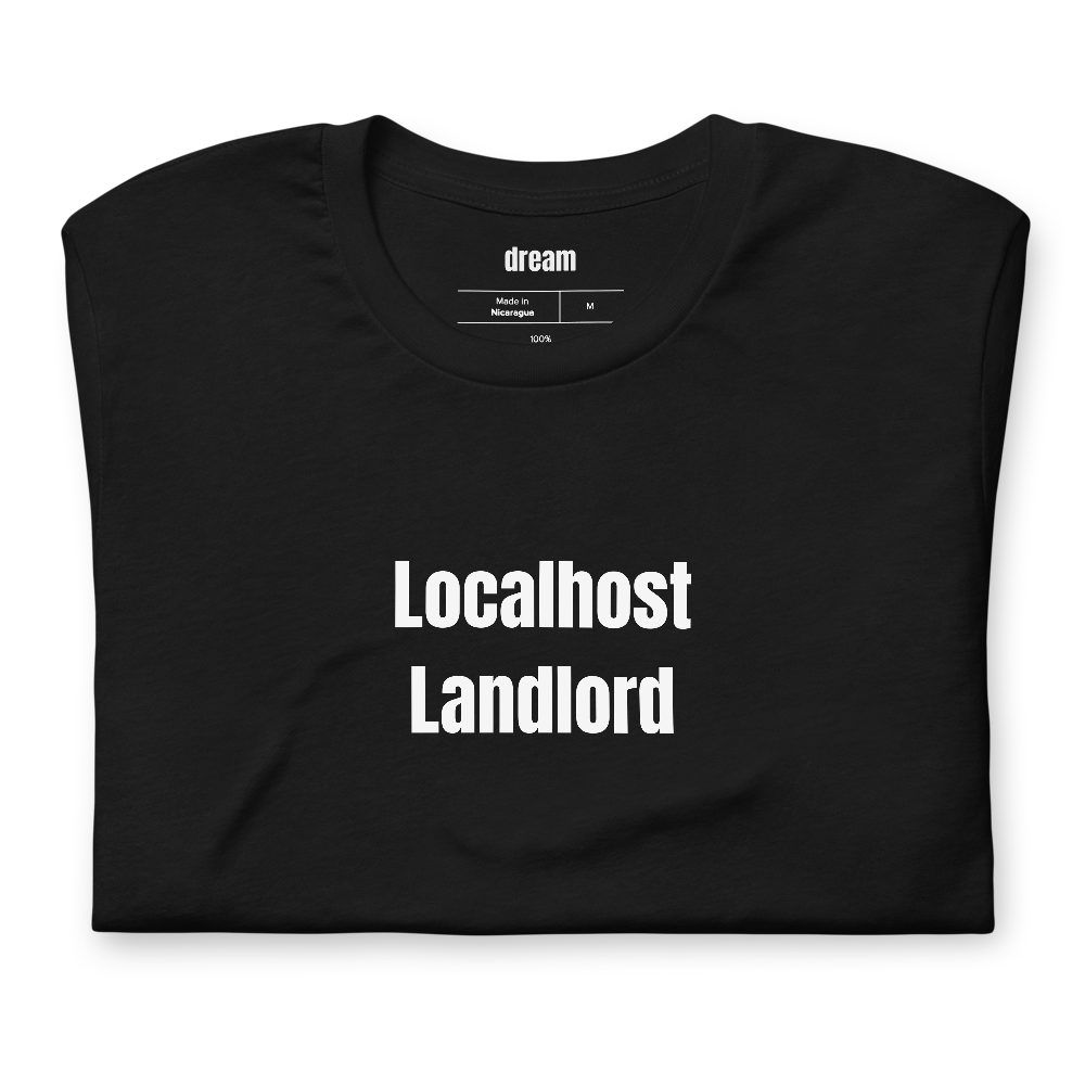 Localhost Landlord - Homelab t-shirt