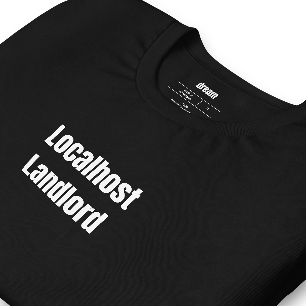 Localhost Landlord - Homelab t-shirt
