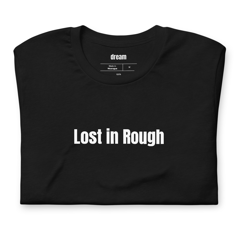 Lost in Rough - Disc Golf Degenerates t-shirt