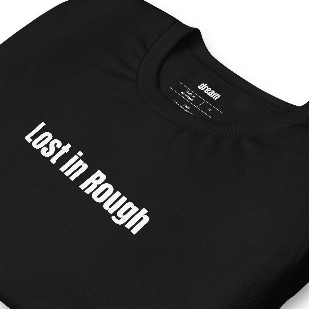 Lost in Rough - Disc Golf Degenerates t-shirt