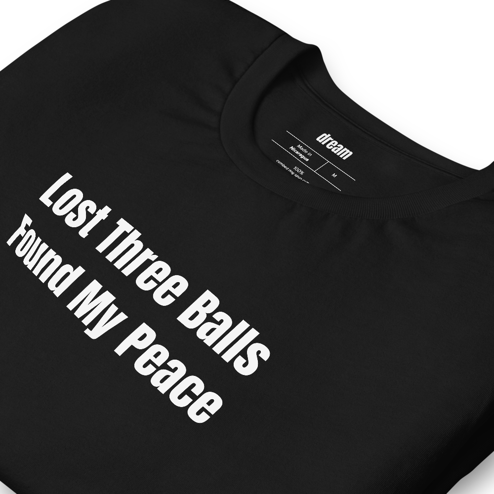 Lost Three Balls Found My Peace - Golf Dads t-shirt