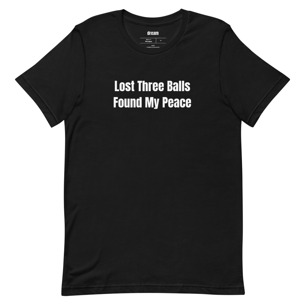 Lost Three Balls Found My Peace - Golf Dads t-shirt