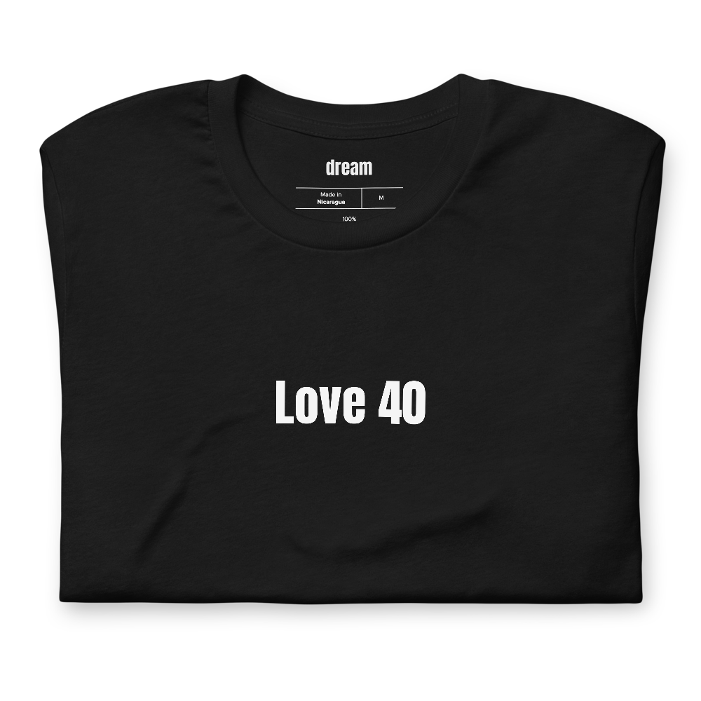 Love 40 - Court Slang t-shirt