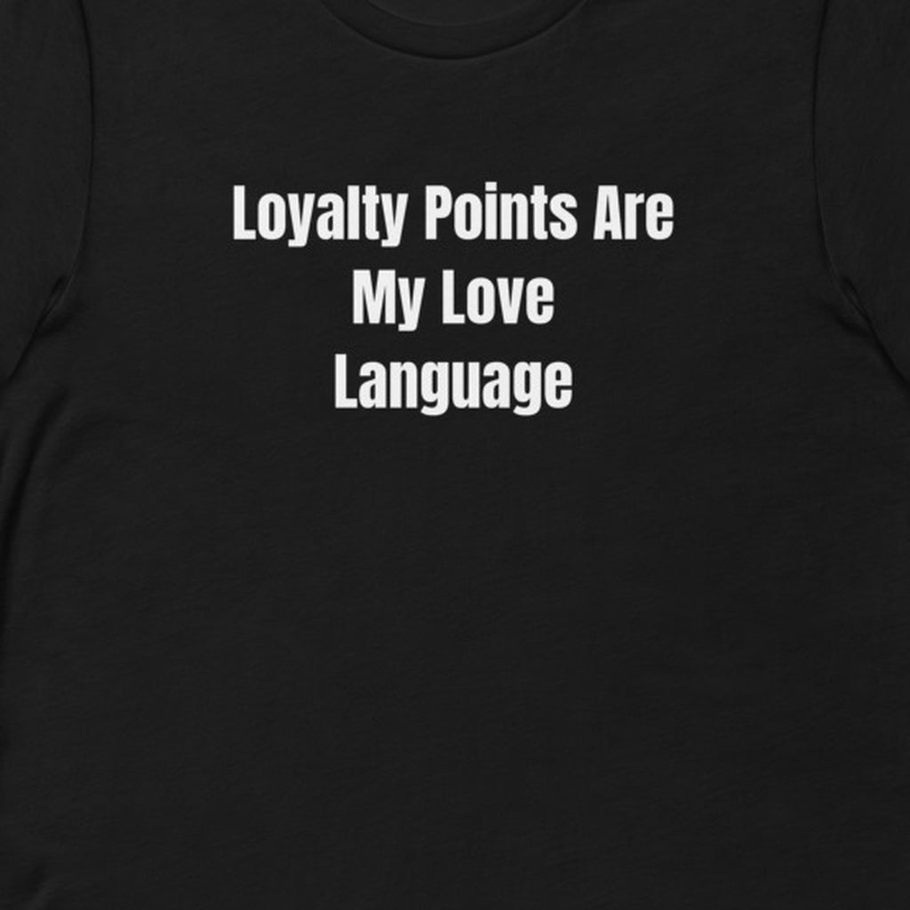 Loyalty Points Are My Love Language - Gas Station Aesthetic t-shirt