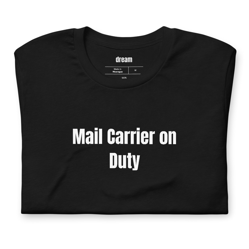 Mail Carrier on Duty - Mail Carrier t-shirt