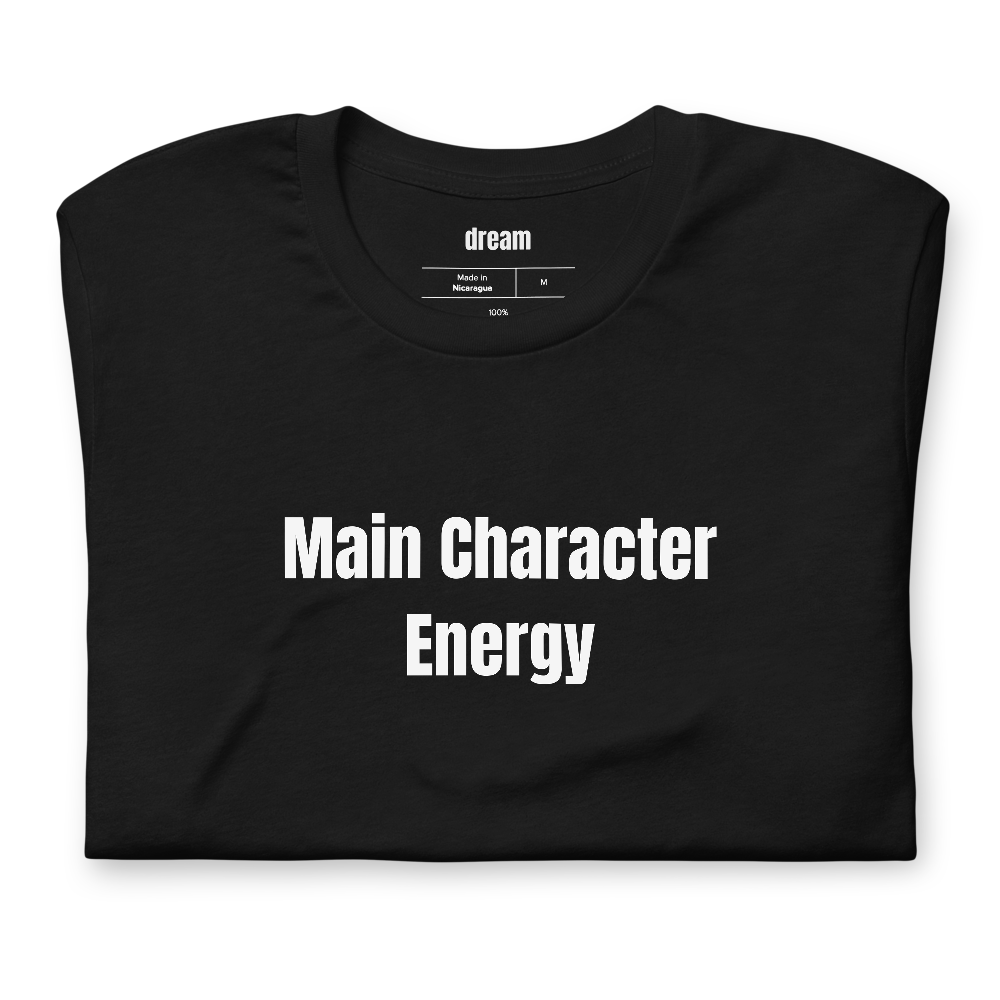 Main Character Energy