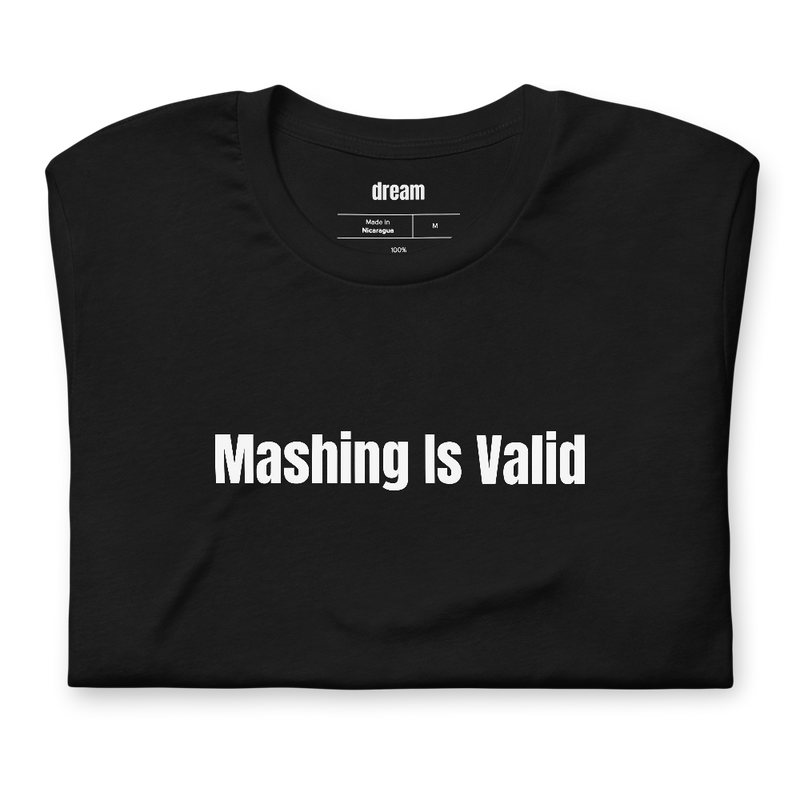 Mashing Is Valid - Fighting Games t-shirt