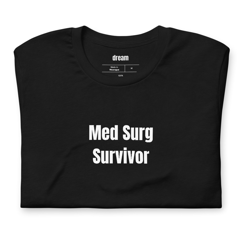 Med Surg Survivor - Nurses t-shirt