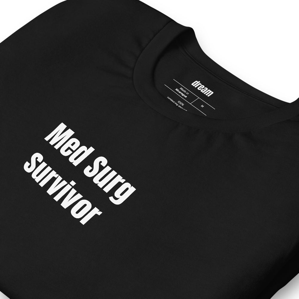 Med Surg Survivor - Nurses t-shirt