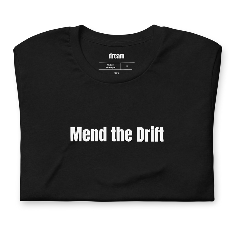 Mend the Drift - Fly Fishing t-shirt