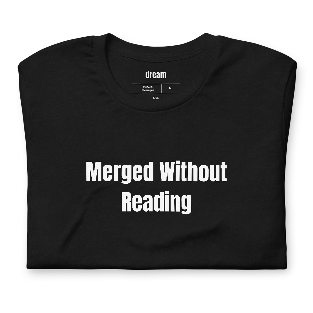 Merged Without Reading - Software Engineering t-shirt