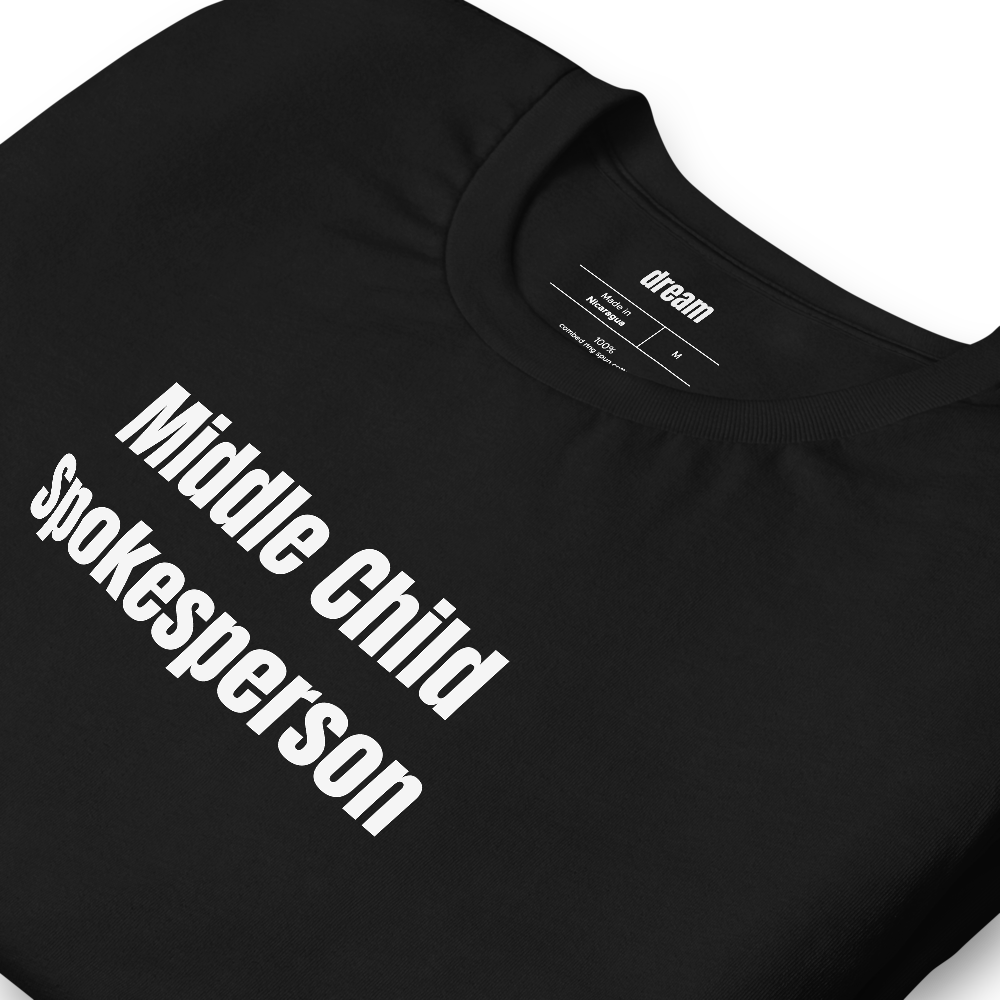 Middle Child Spokesperson - Sibling Rivalry t-shirt