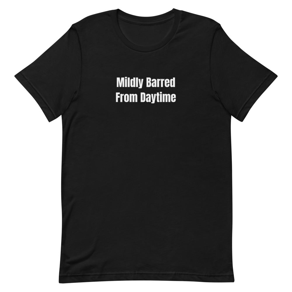 Mildly Barred From Daytime - Night Shift Delinquents t-shirt
