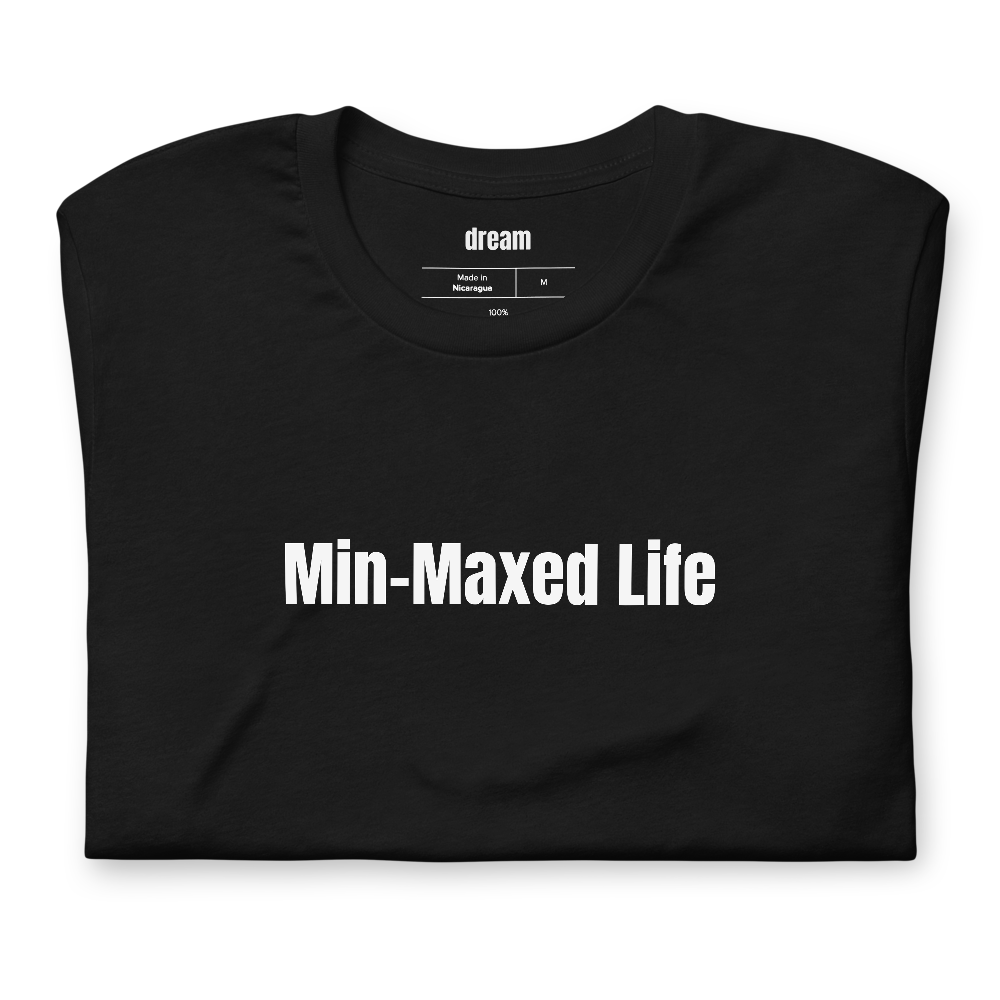 Min-Maxed Life