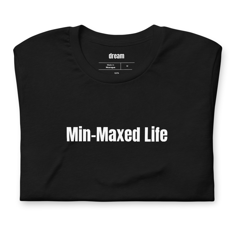 Min-Maxed Life