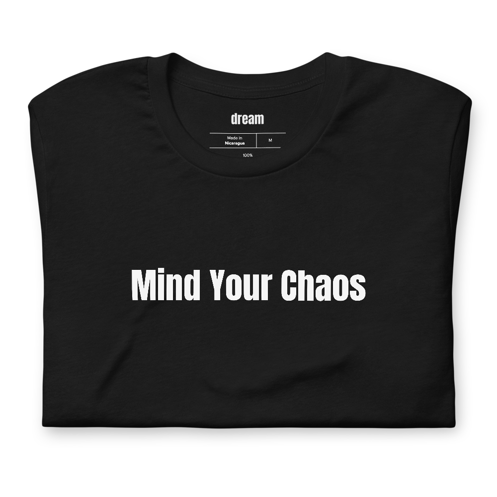 Mind Your Chaos