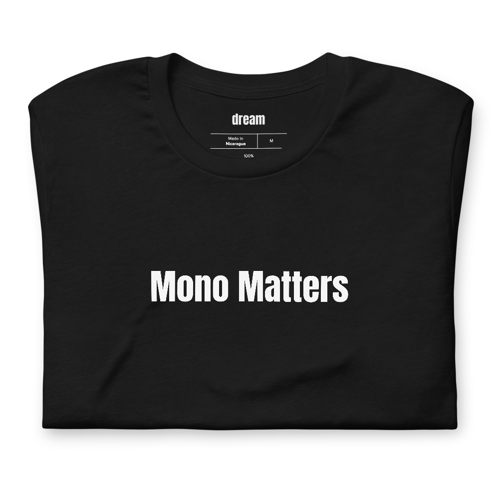 Mono Matters