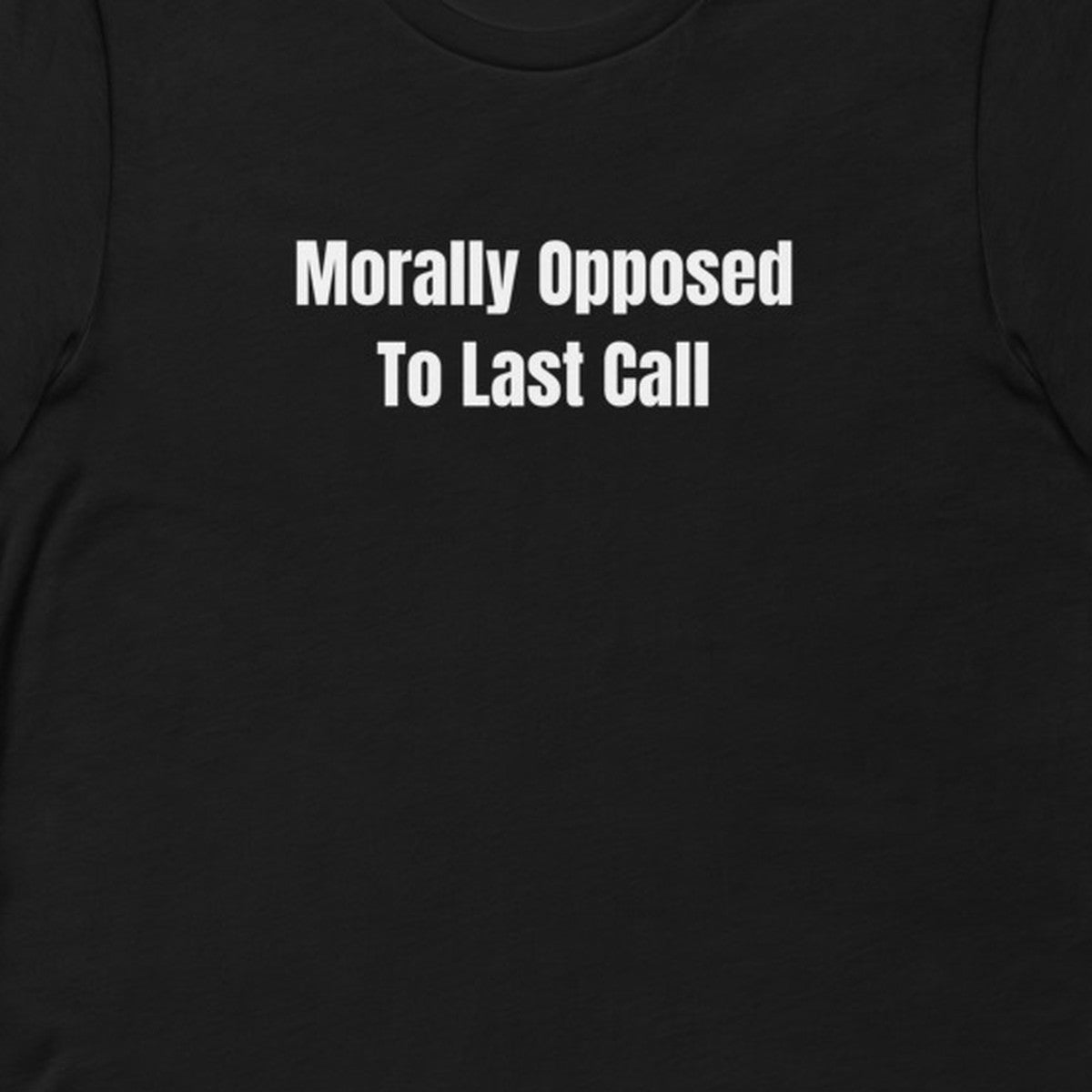 Morally Opposed To Last Call - Night Shift Delinquents t-shirt
