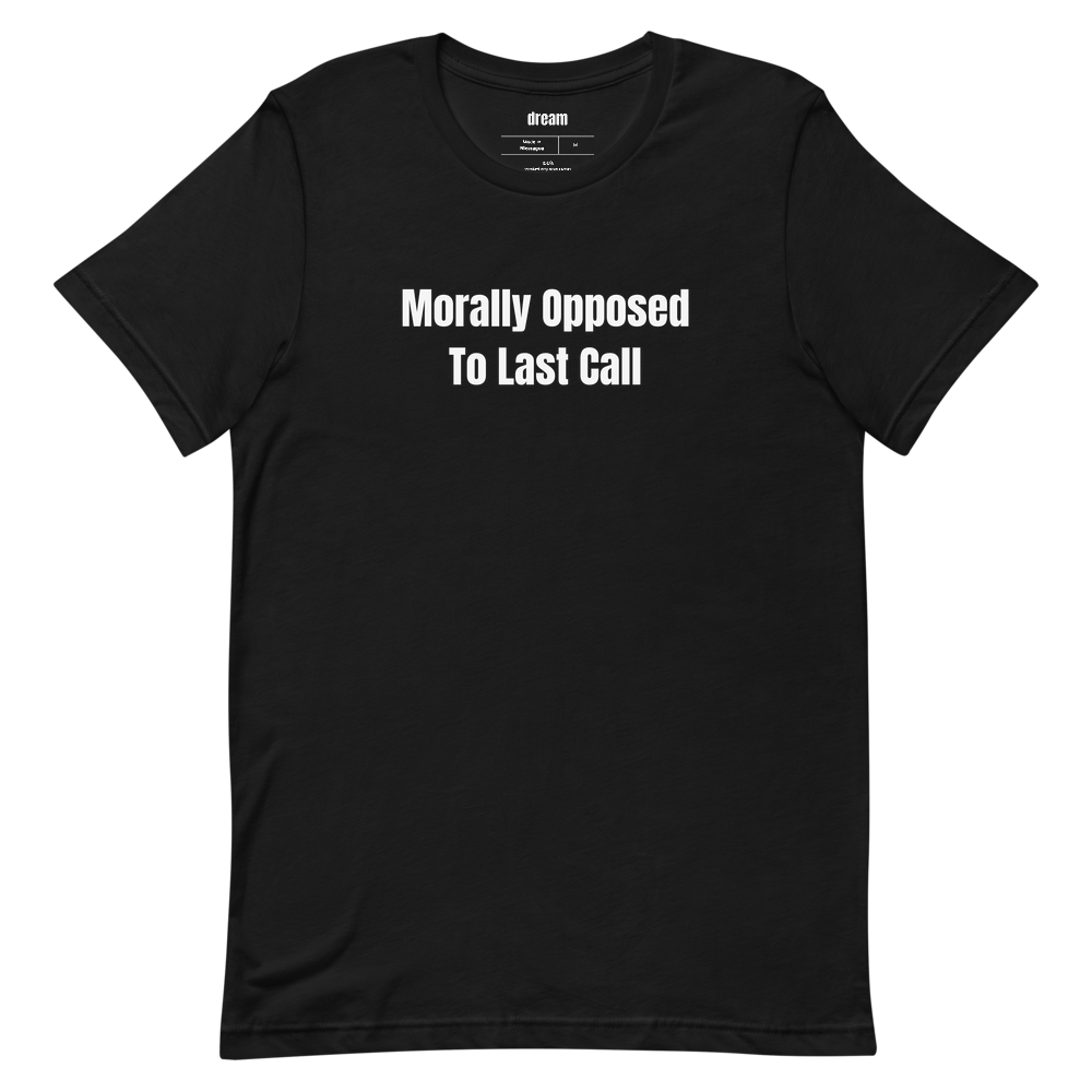 Morally Opposed To Last Call