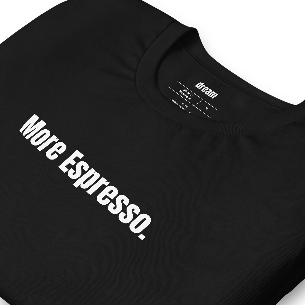 More Espresso.