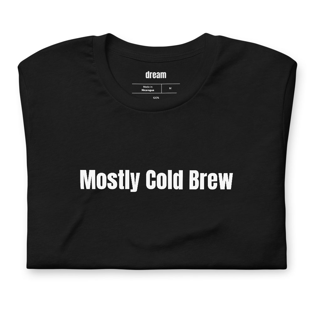 Mostly Cold Brew