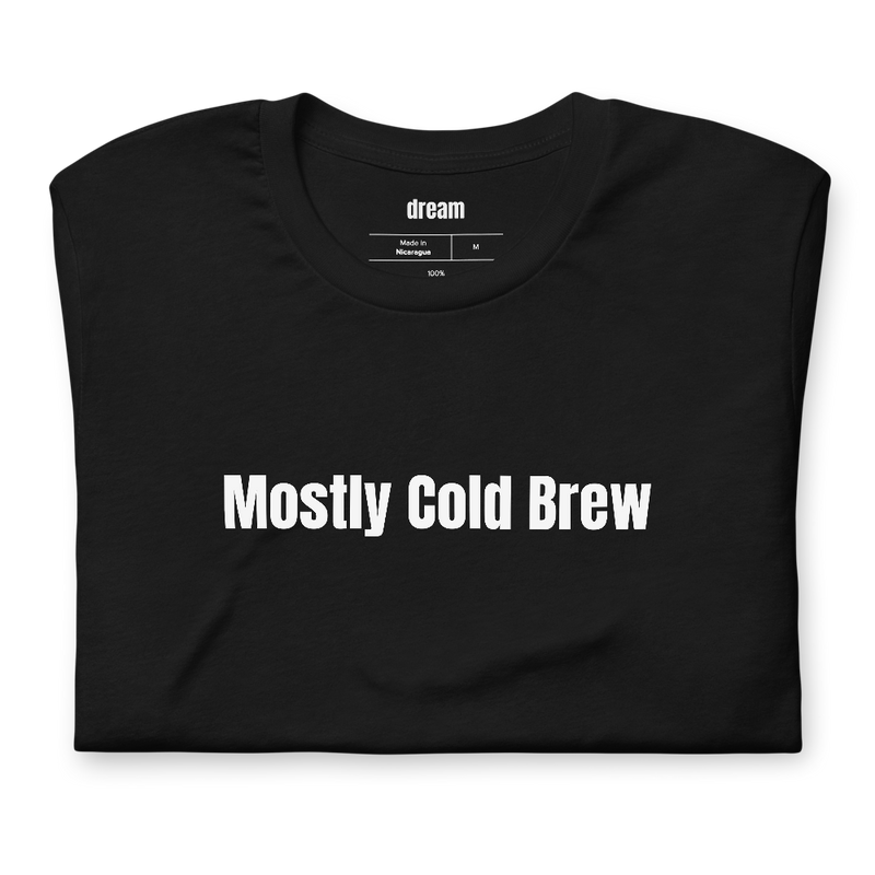 Mostly Cold Brew