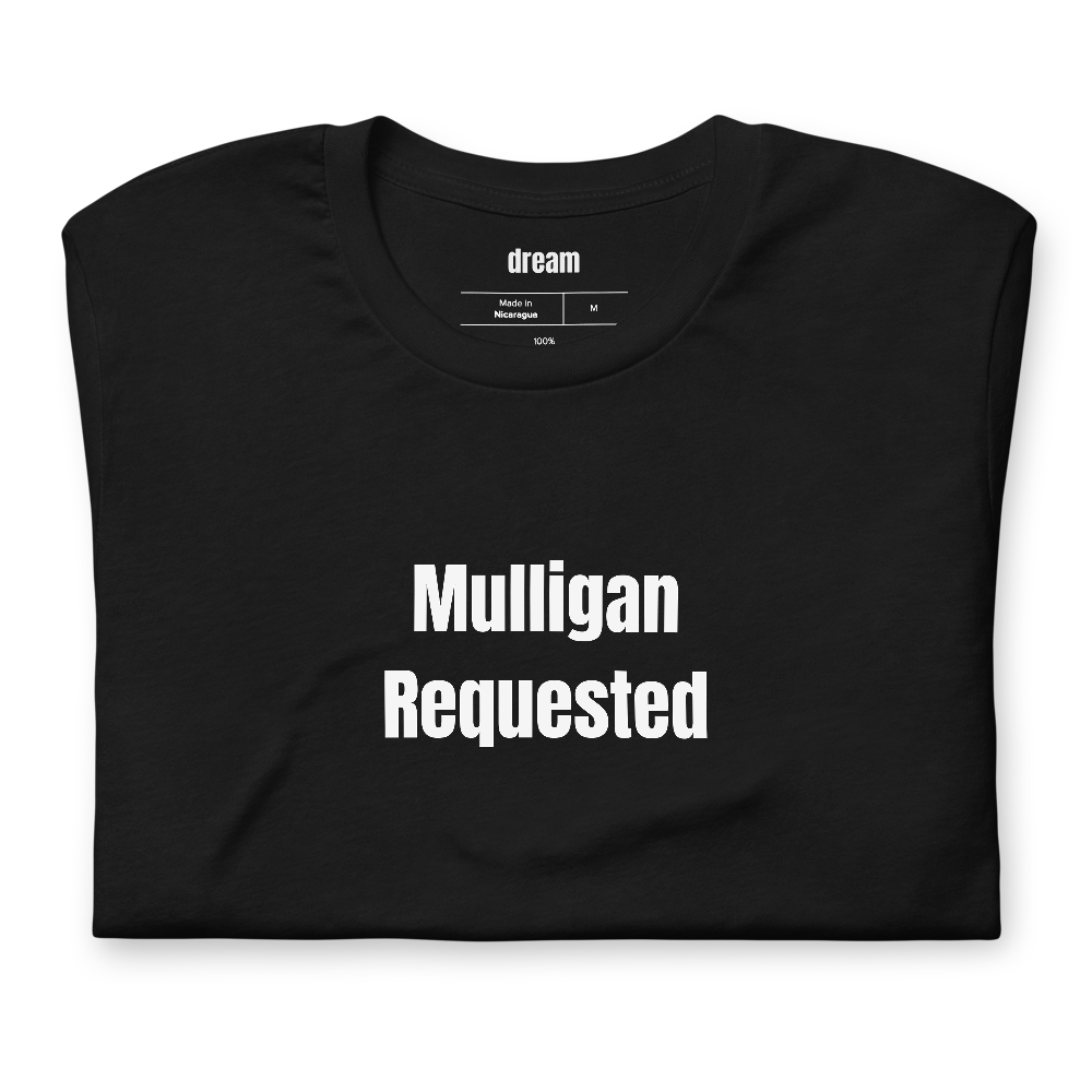 Mulligan Requested - Golf Dad t-shirt