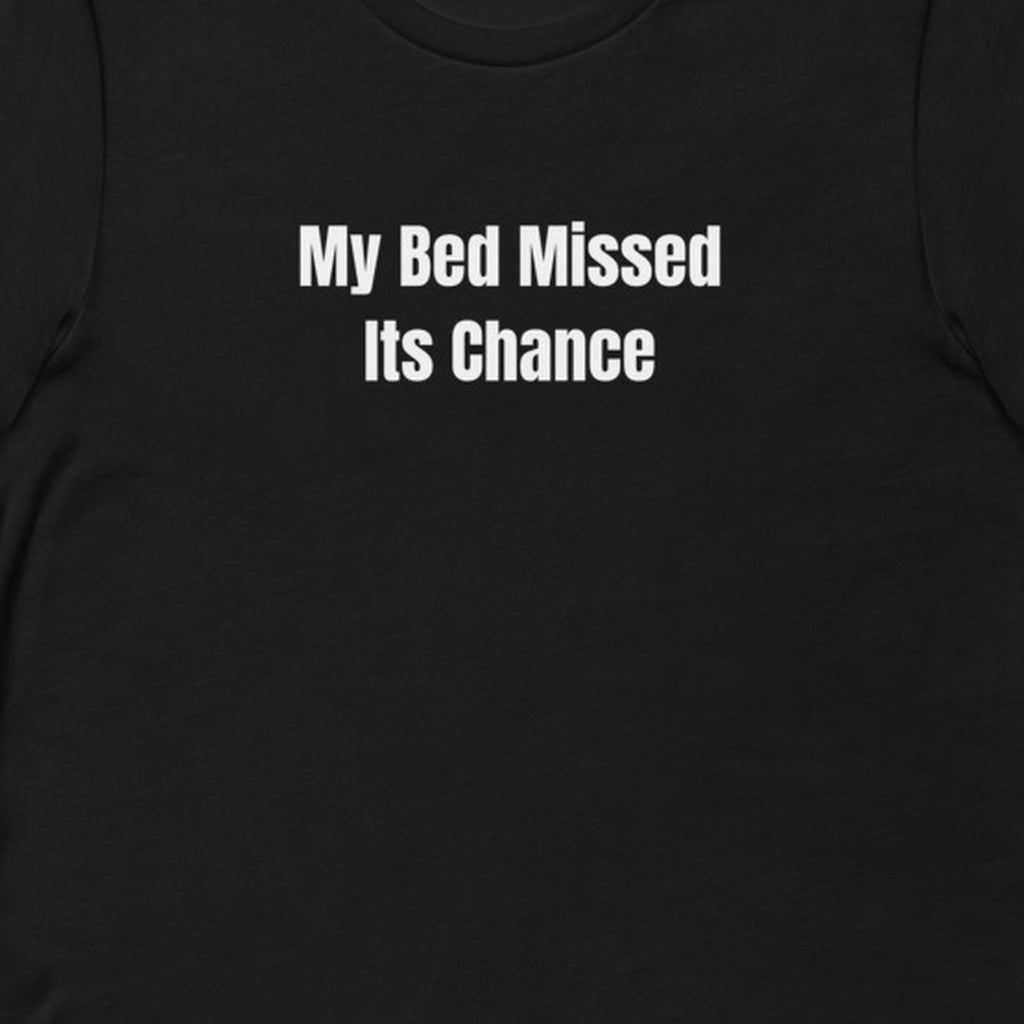 My Bed Missed Its Chance - Night Shift Delinquents t-shirt