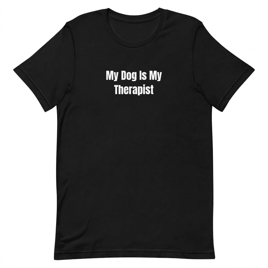 My Dog Is My Therapist - Dog Mom t-shirt