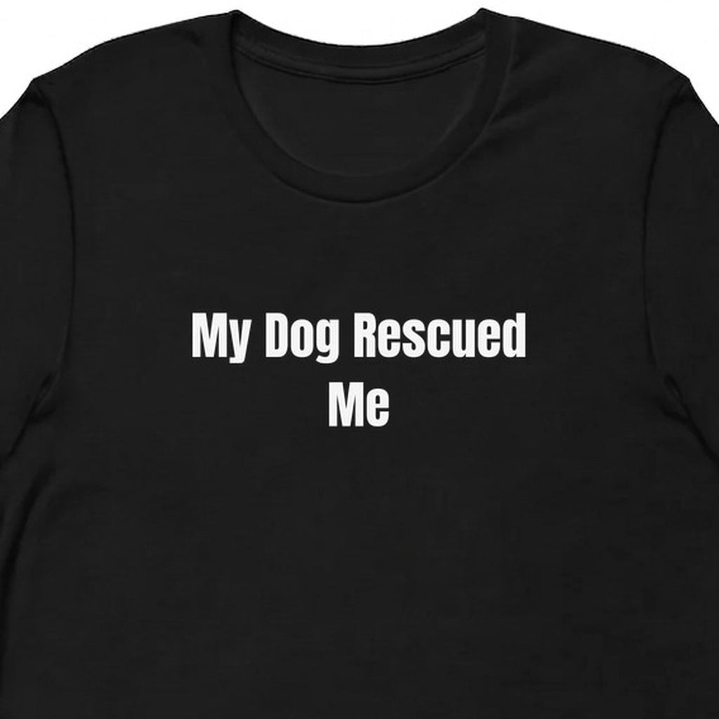 My Dog Rescued Me - Rescue Dog Parent t-shirt