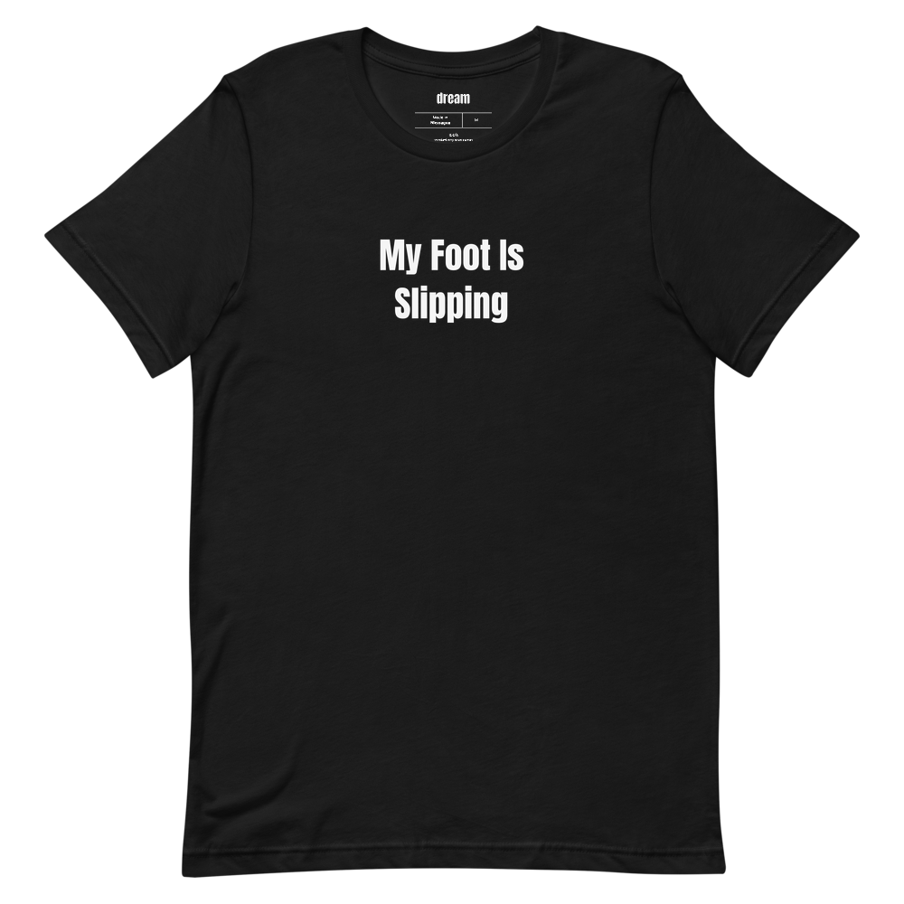 My Foot Is Slipping - Pottery t-shirt