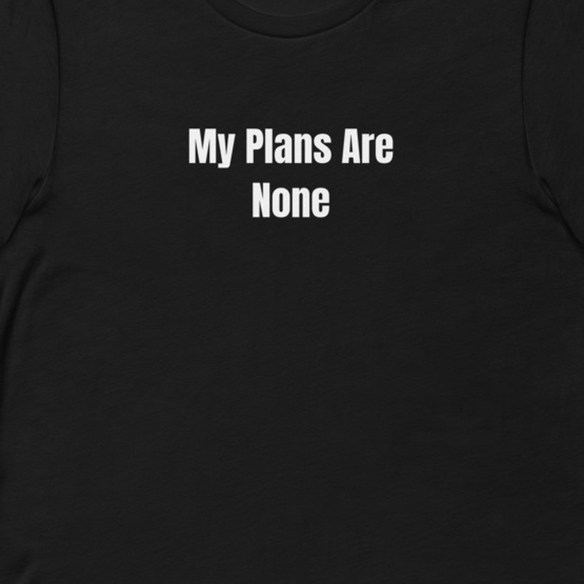 My Plans Are None - Chaos Gremlins t-shirt