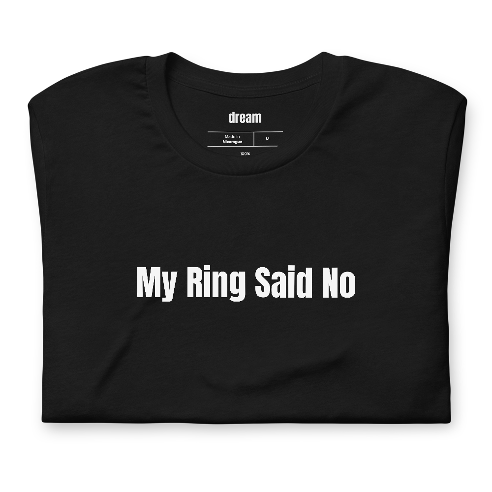 My Ring Said No - Sleepmaxxing t-shirt