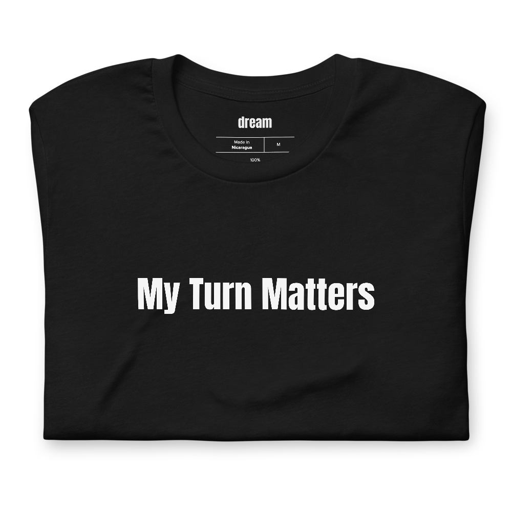 My Turn Matters