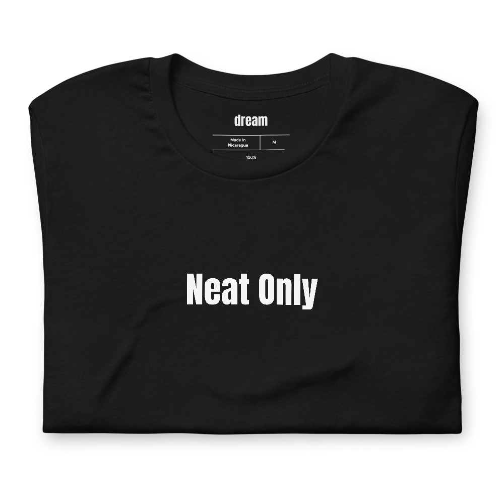 Neat Only - Whiskey and Bourbon Nerds t-shirt