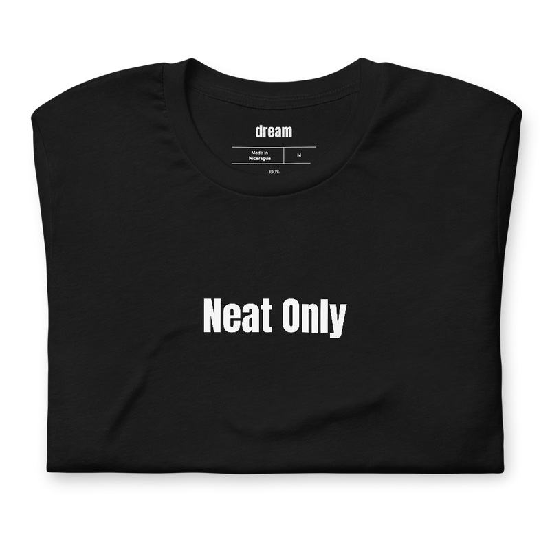Neat Only - Whiskey and Bourbon Nerds t-shirt
