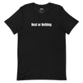 Neat or Nothing - Whiskey And Bourbon t-shirt