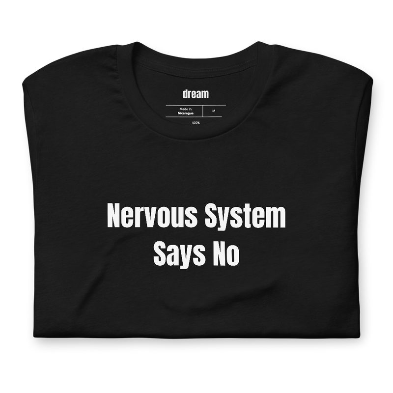 Nervous System Says No - Nervous System Regulation t-shirt