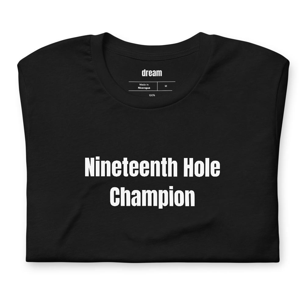 Nineteenth Hole Champion - Golf Dad t-shirt