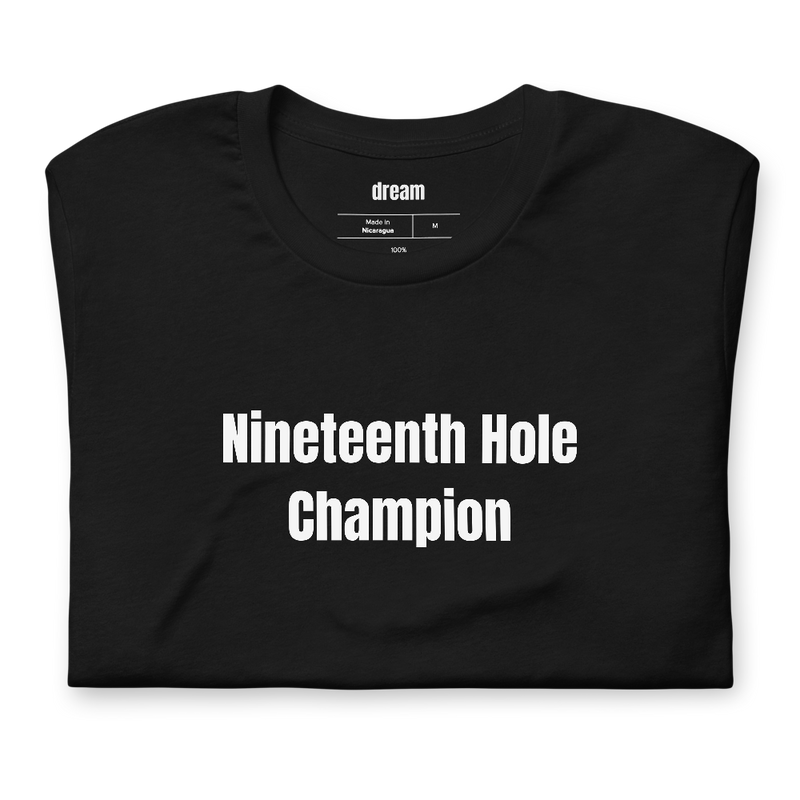 Nineteenth Hole Champion - Golf Dad t-shirt