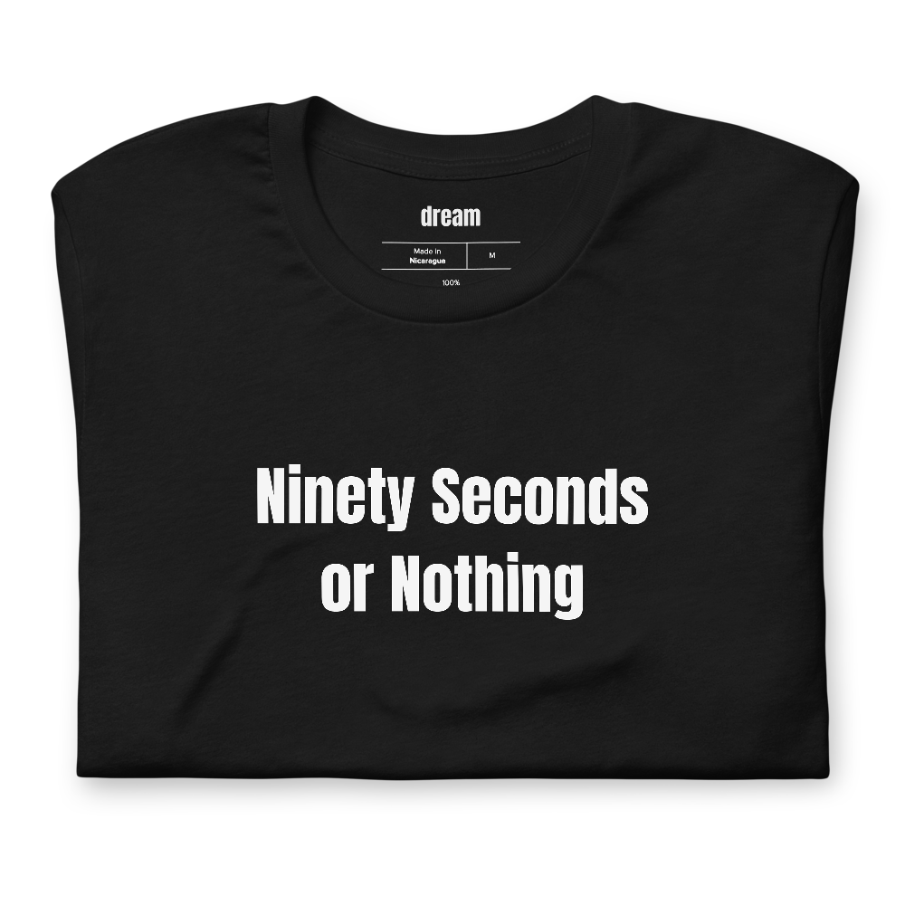 Ninety Seconds or Nothing - Cold Plunge Culture t-shirt