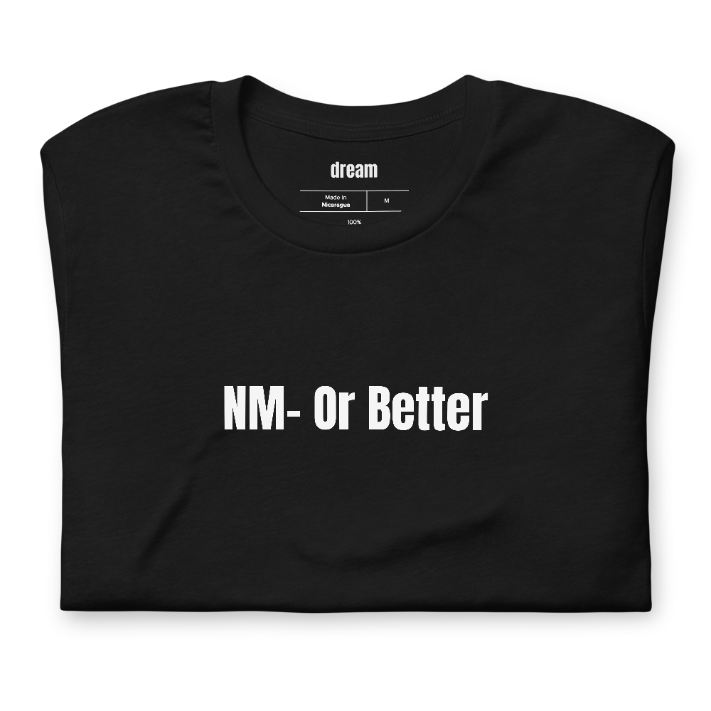 NM- Or Better