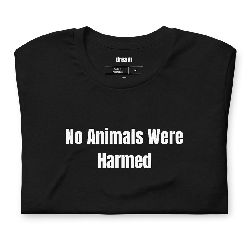 No Animals Were Harmed
