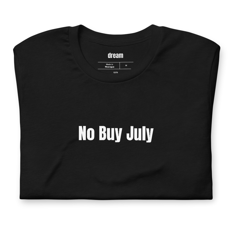 No Buy July - Underconsumption t-shirt