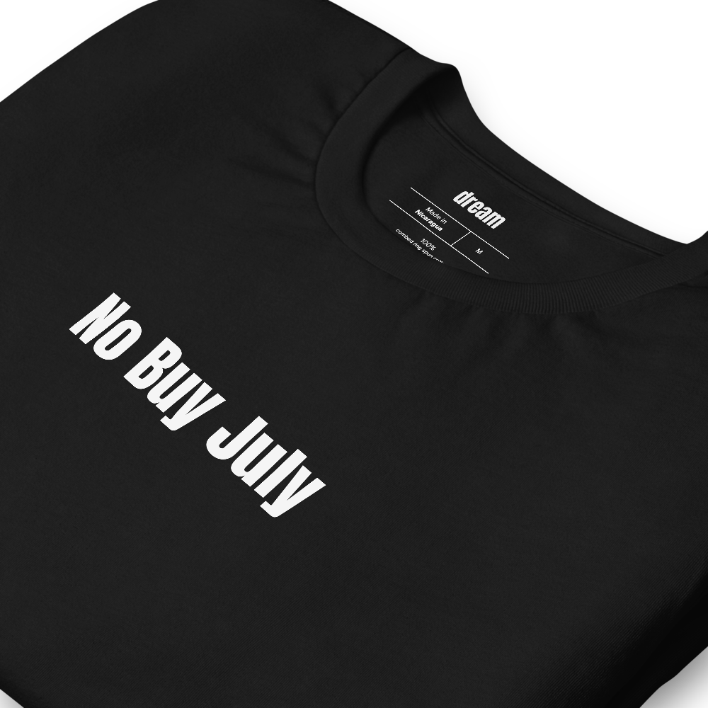 No Buy July - Underconsumption t-shirt