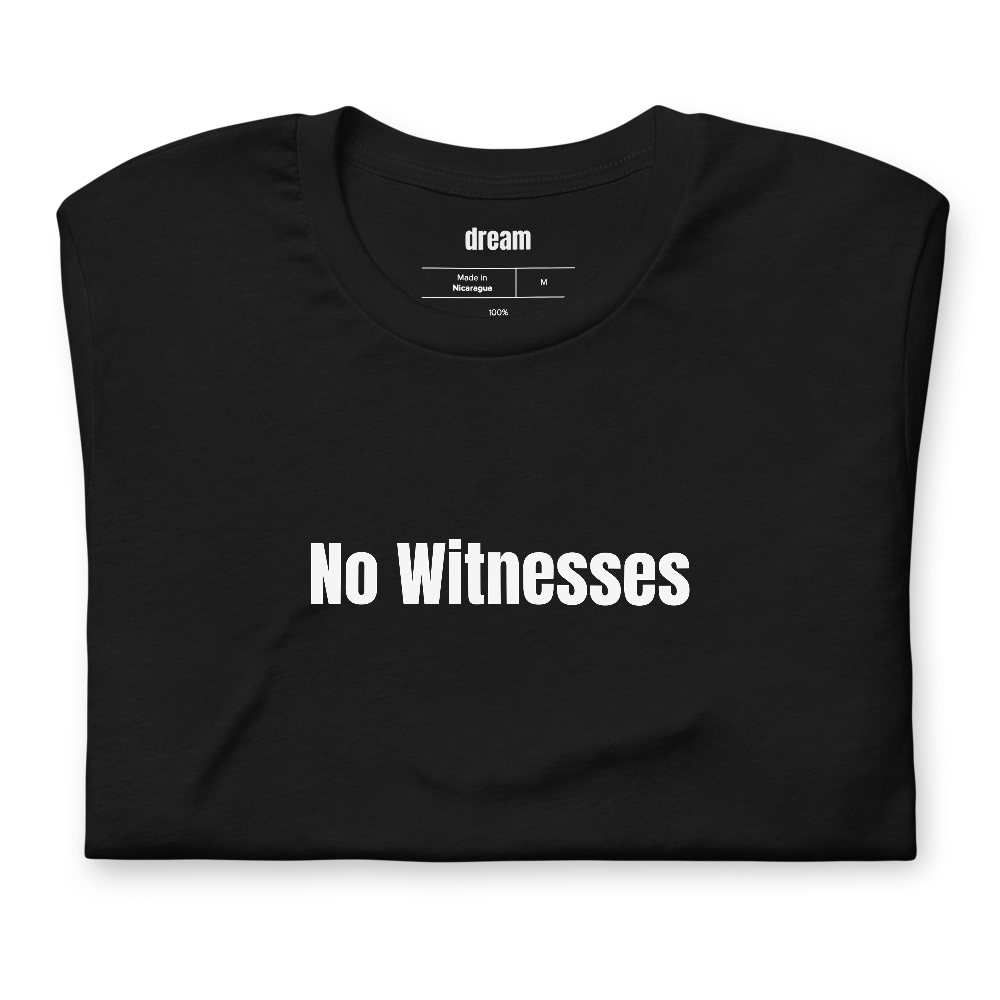 No Witnesses